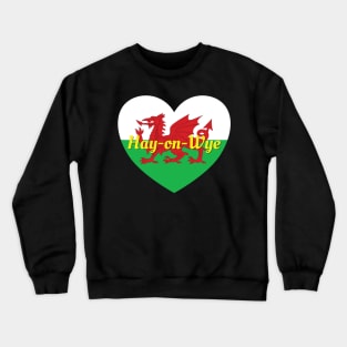 Hay-on-Wye Wales UK Wales Flag Heart Crewneck Sweatshirt